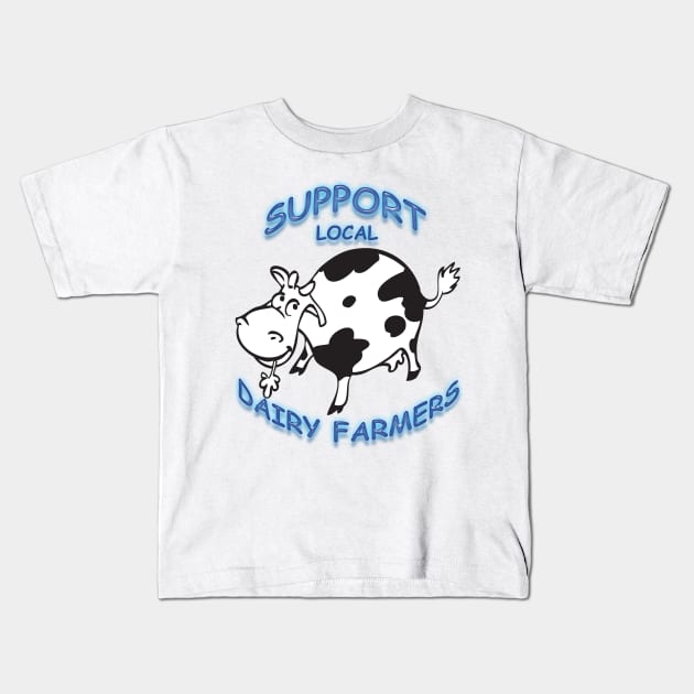 Support Local Dairy Farmers Kids T-Shirt by TeesandTops